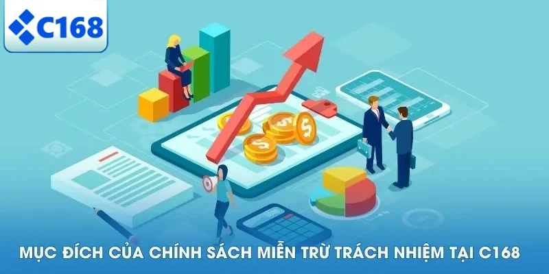 Miễn Trừ trách Nhiệm 4 Mục đích của chính sách miễn trừ trách nhiệm tại C168