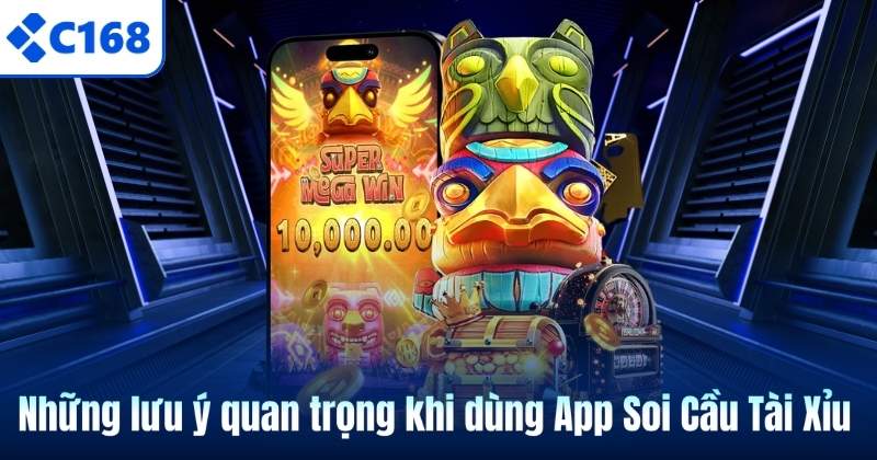 App Soi Cầu Tài Xỉu – Trợ Thủ Phân Tích Hiệu Quả Cho Người Mới 7 Những lưu ý quan trọng khi dùng App Soi Cầu Tài Xỉu
