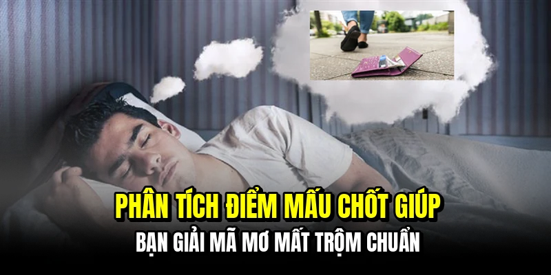 Phân tích điểm mấu chốt giúp bạn giải mã mơ mất trộm chuẩn
