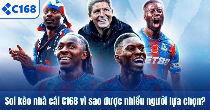 Soi Kèo Nhà Cái C168 Và Cách Tận Dụng Dữ Liệu Hiệu Quả 5 Soi kèo nhà cái C168 vì sao được nhiều người lựa chọn?